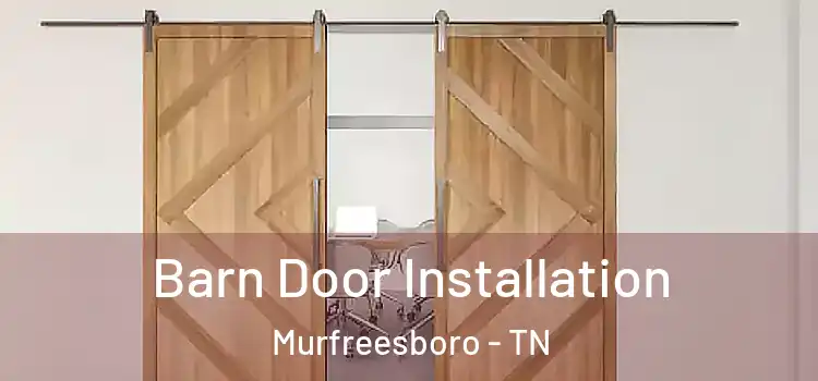  Barn Door Installation Murfreesboro - TN