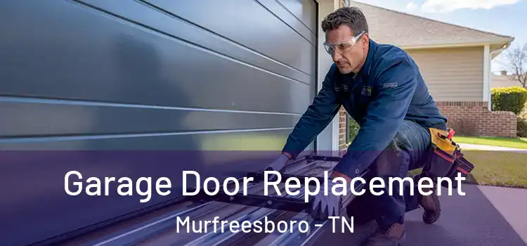  Garage Door Replacement Murfreesboro - TN