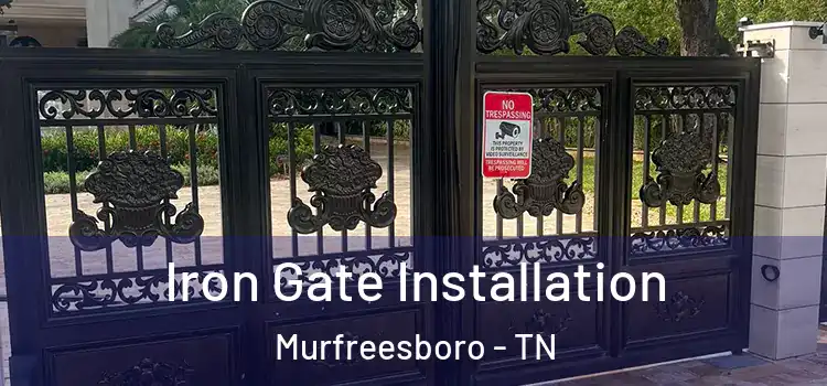  Iron Gate Installation Murfreesboro - TN