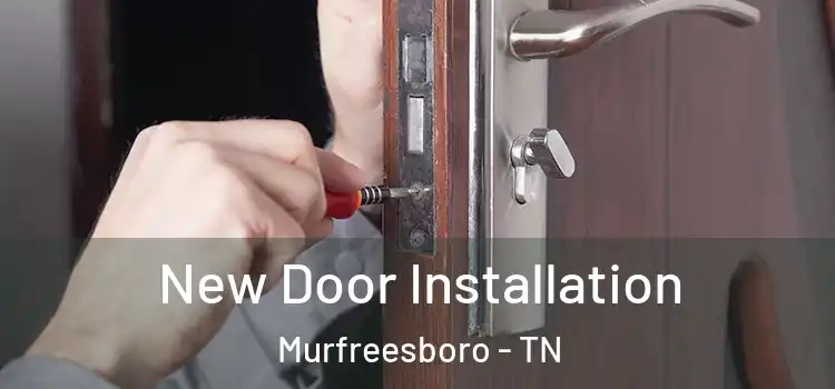  New Door Installation Murfreesboro - TN