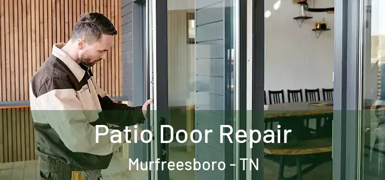  Patio Door Repair Murfreesboro - TN