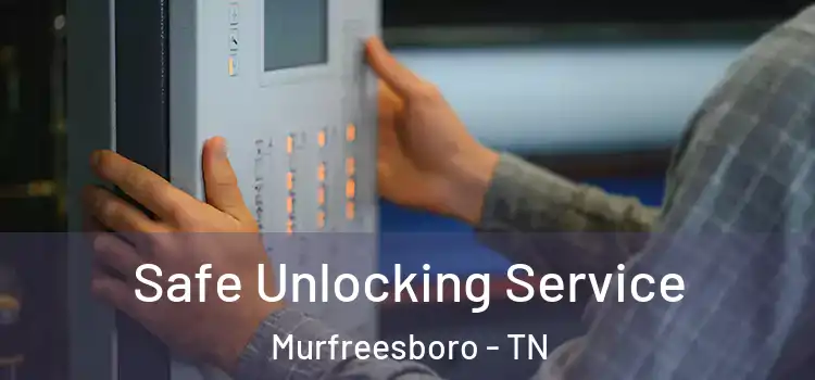  Safe Unlocking Service Murfreesboro - TN