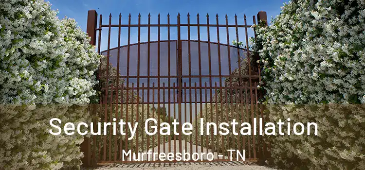  Security Gate Installation Murfreesboro - TN