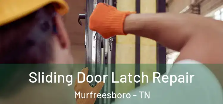  Sliding Door Latch Repair Murfreesboro - TN