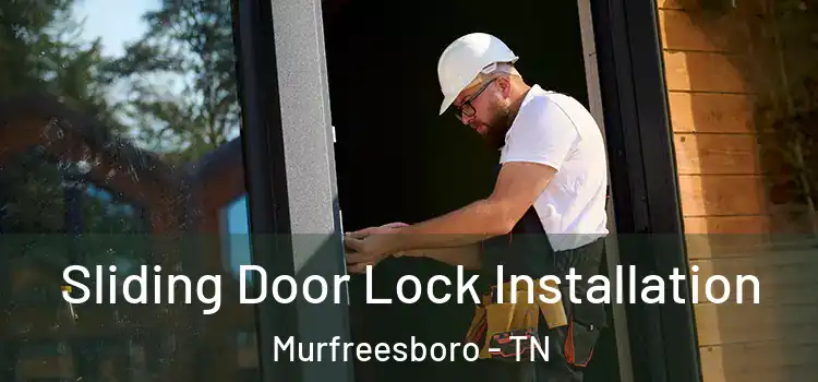  Sliding Door Lock Installation Murfreesboro - TN